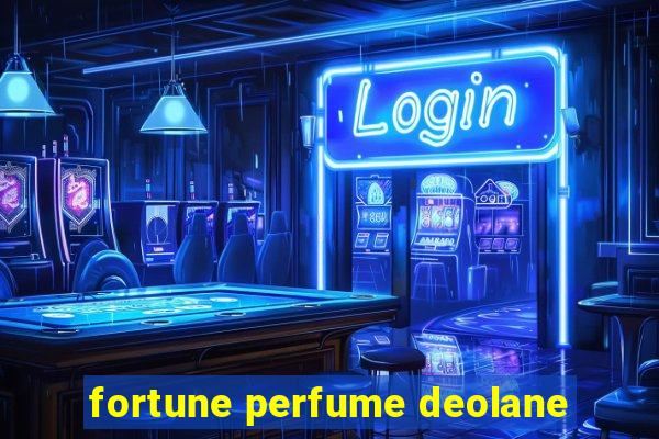 fortune perfume deolane