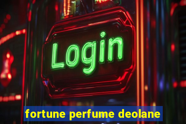 fortune perfume deolane