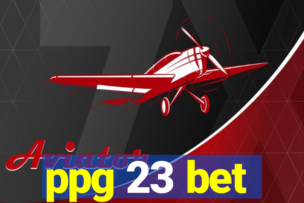 ppg 23 bet