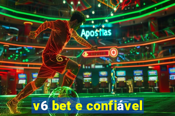 v6 bet e confiável