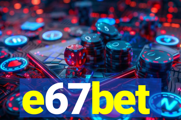 e67bet