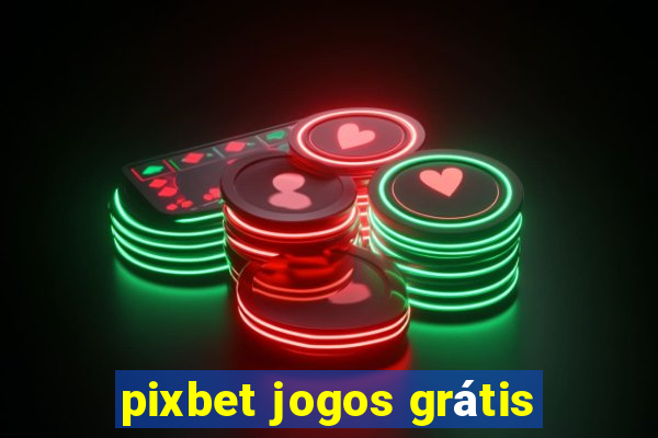 pixbet jogos grátis