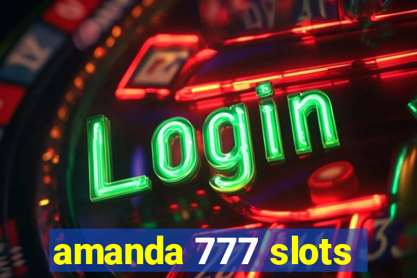 amanda 777 slots