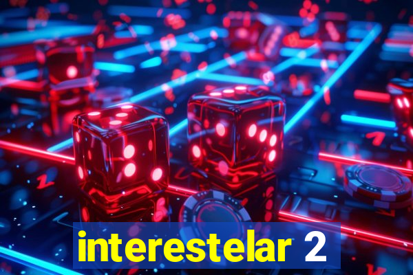 interestelar 2