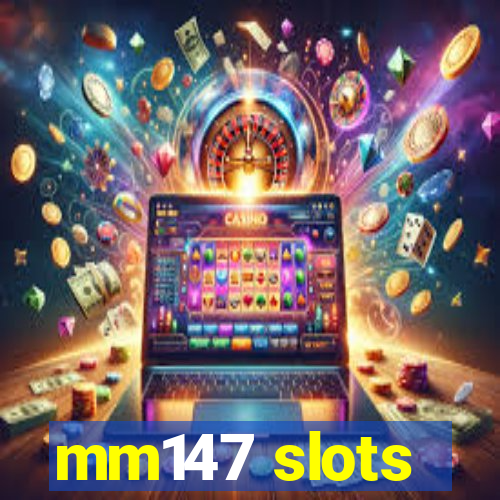 mm147 slots