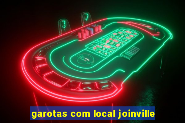 garotas com local joinville