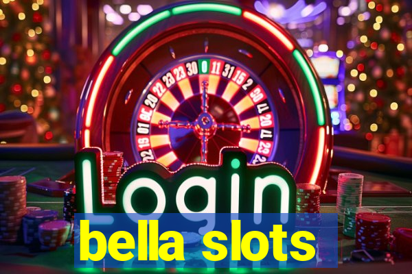 bella slots