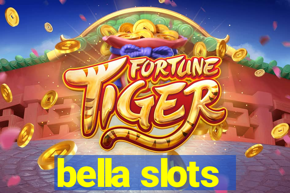 bella slots