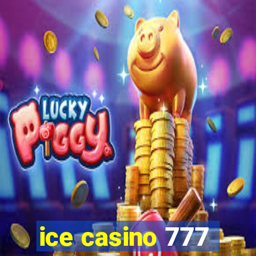 ice casino 777