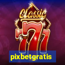 pixbetgratis