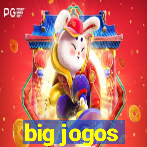 big jogos