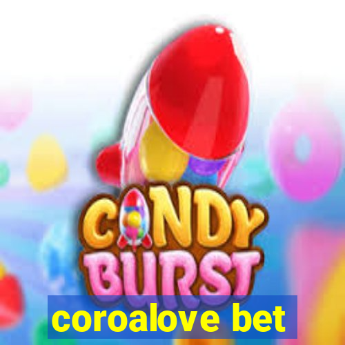 coroalove bet