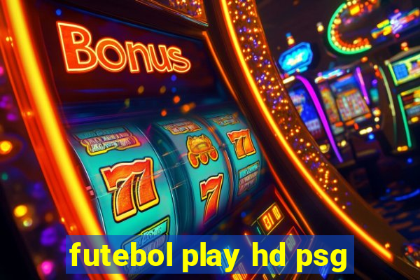 futebol play hd psg