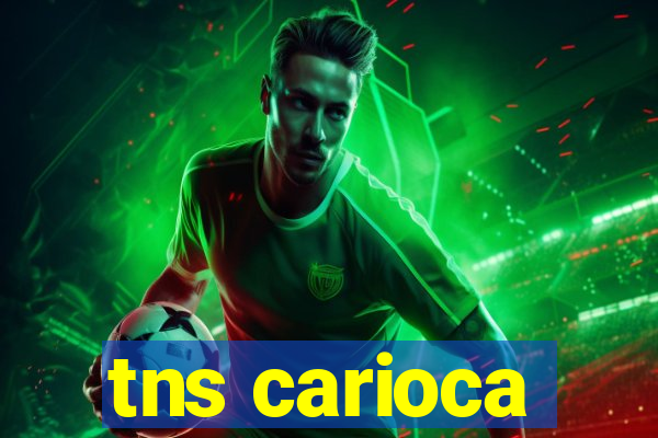 tns carioca