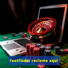 feetfinder reclame aqui