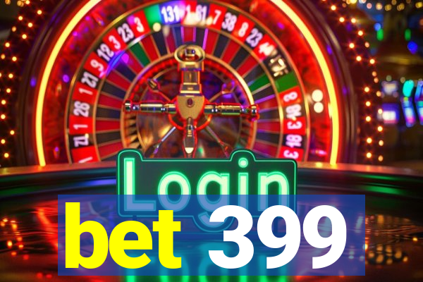 bet 399