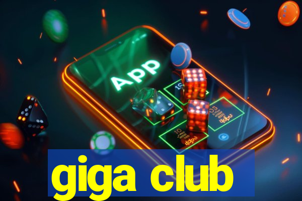 giga club