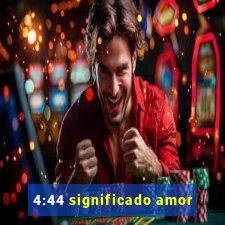 4:44 significado amor