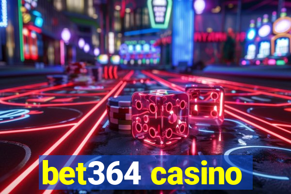 bet364 casino