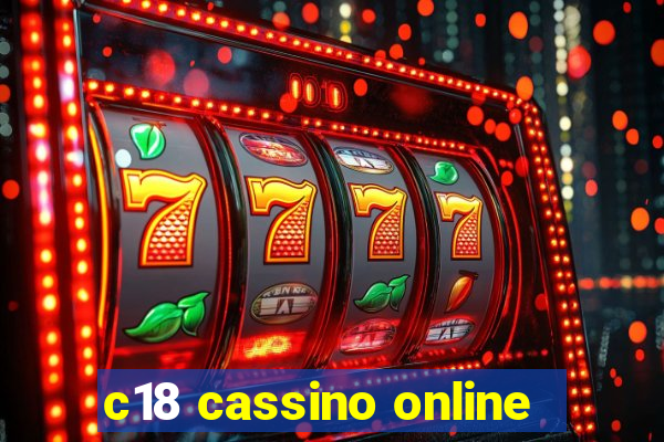 c18 cassino online