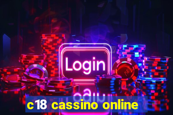 c18 cassino online