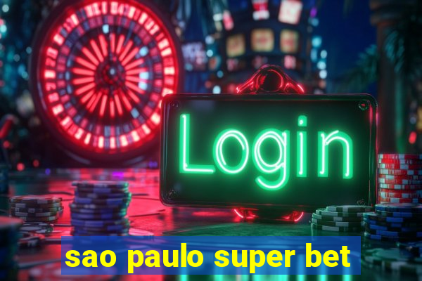 sao paulo super bet