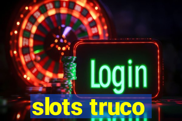 slots truco