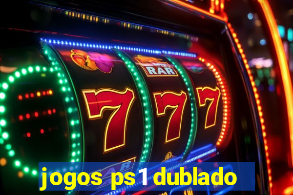 jogos ps1 dublado