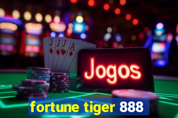 fortune tiger 888