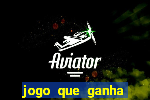 jogo que ganha dinheiro na internet