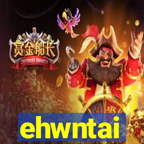 ehwntai