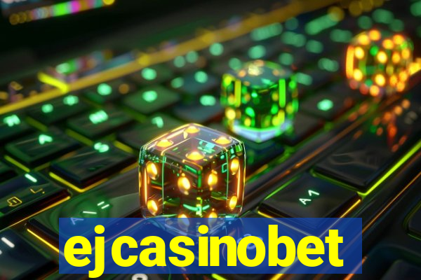 ejcasinobet