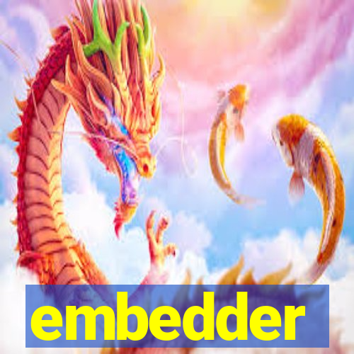 embedder