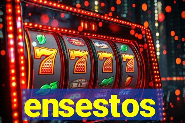 ensestos