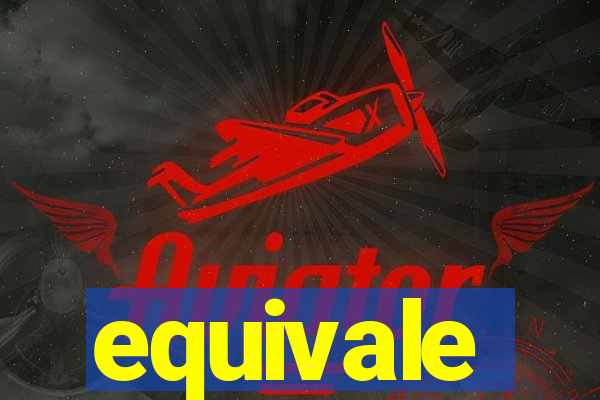 equivale