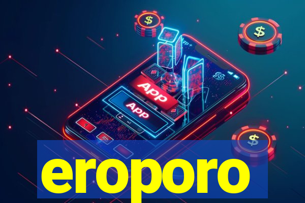 eroporo