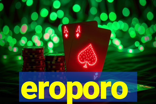 eroporo