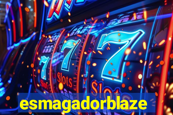 esmagadorblaze