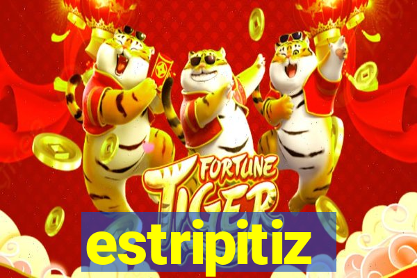 estripitiz