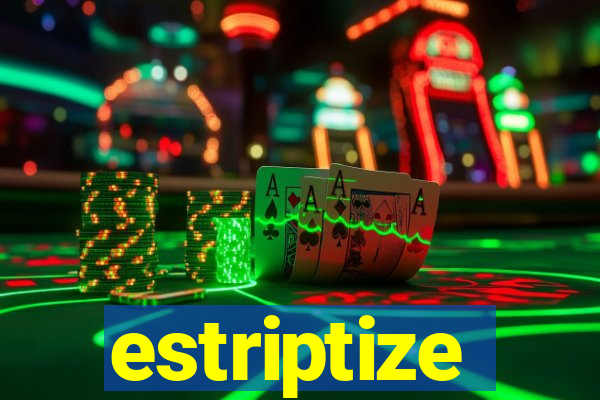 estriptize