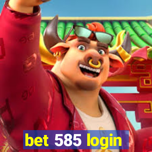 bet 585 login