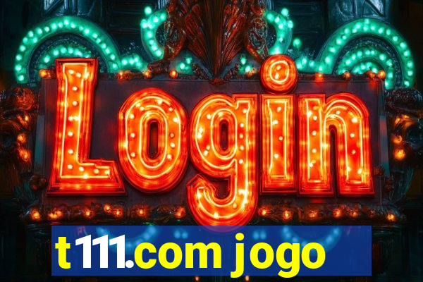 t111.com jogo