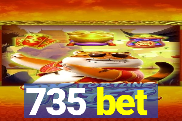 735 bet