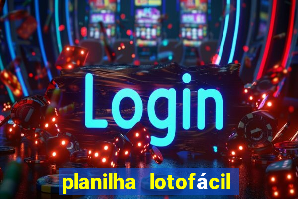 planilha lotofácil 25 dezenas 5 fixas grátis