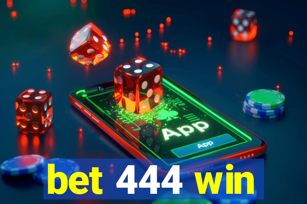 bet 444 win