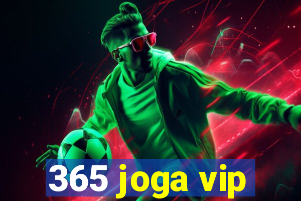 365 joga vip