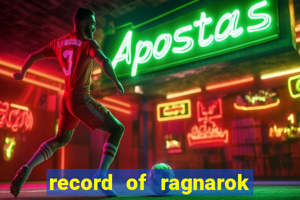 record of ragnarok 3 temporada online dublado