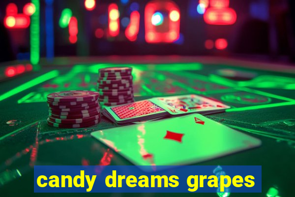 candy dreams grapes