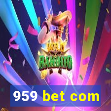 959 bet com