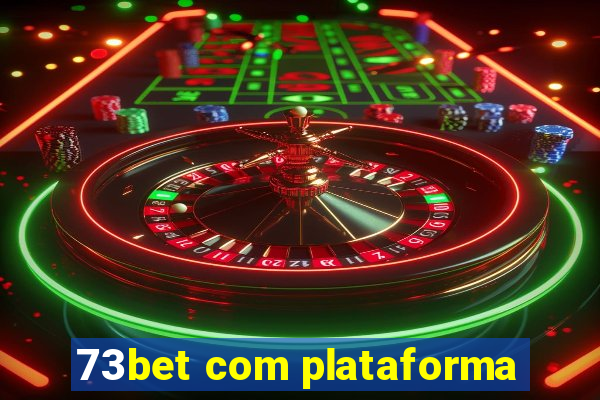 73bet com plataforma